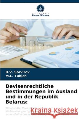 Devisenrechtliche Bestimmungen im Ausland und in der Republik Belarus B V Sorvirov, M L Tubich 9786204068275 International Book Market Service Ltd - książka