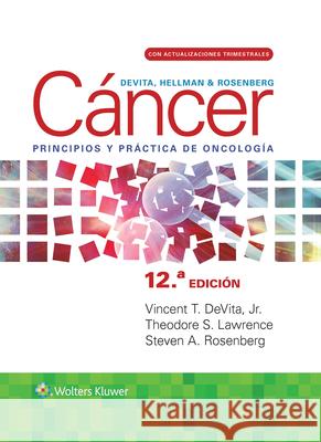 DeVita, Hellman y Rosenberg. Cancer. Principios y practica de oncologia Theodore S. Lawrence 9788419663085 Ovid Technologies - książka