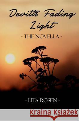 Devitt's Fading Light: - The Novella - Lita Rosen 9781508676034 Createspace - książka
