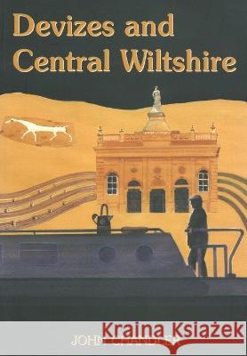 Devizes and Central Wiltshire John Chandler, Michael Charlton 9781914407437 Hobnob Press - książka