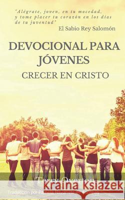 Devocional Para Jovenes: Crecer En Cristo Terry Overton Pamela Navarrete d 9781945757945 Christian Publishing House - książka