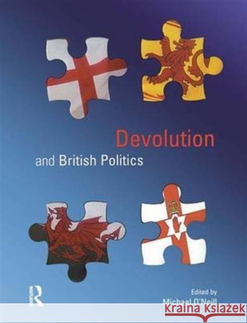 Devolution and British Politics Michael O'Neill 9781138837256 Routledge - książka