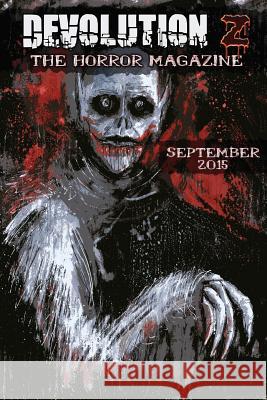 Devolution Z September 2015: The Horror Magazine Devolution Z.                            Robert E. Petras G. O. Clark 9781517210694 Createspace - książka