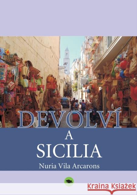 Devolví a Sicilia Arcarons Vila, Nuria 9788468606859 Bubok Publishing S.L. - książka