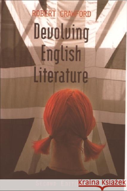 Devolving English Literature Robert Crawford 9780748614295 EDINBURGH UNIVERSITY PRESS - książka