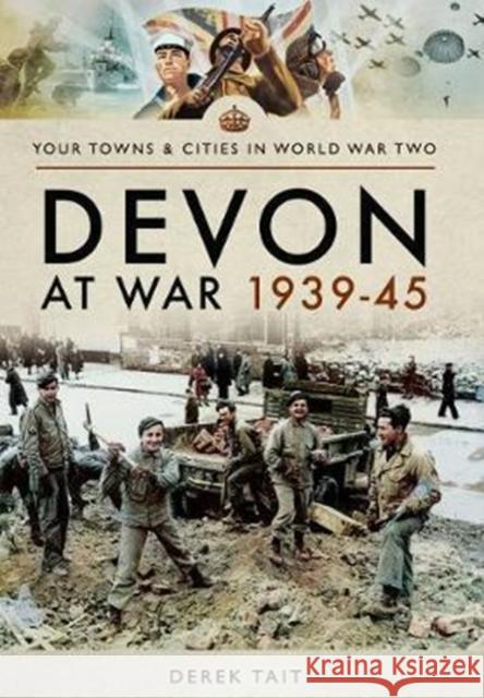 Devon at War 1939 45 Derek Tait 9781473855755 Pen & Sword Books - książka