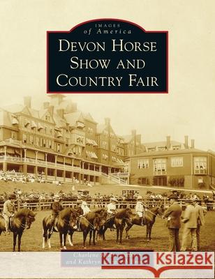 Devon Horse Show and Country Fair Charlene Keller Fullmer Kathryn Elizabeth Brown 9781540246301 Arcadia Pub (Sc) - książka