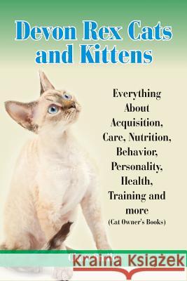 Devon Rex Cats and Kittens Everything about Acquisition, Care, Nutrition, Behavior, Personality, Health, Training and More (Cat Owner's Books)    9781910085332 World Ideas Ltd - książka