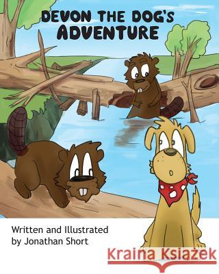 Devon the Dog's Adventure: An exciting adventure about a dog and his friends Short, Jonathan C. 9780473244743 Devon Books - książka