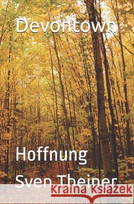 Devontown: Hoffnung Sven Theiner 9798329008784 Independently Published - książka