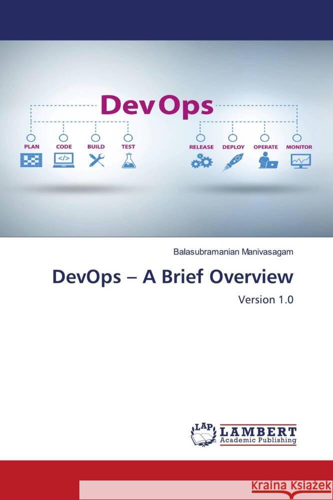 DevOps - A Brief Overview Manivasagam, Balasubramanian 9786204184678 LAP Lambert Academic Publishing - książka