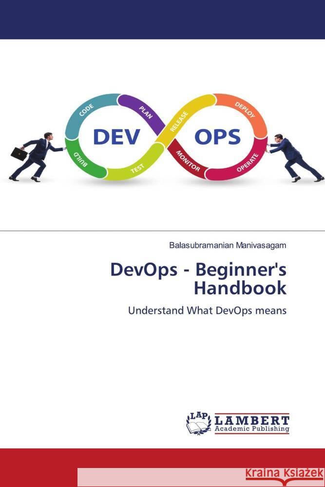 DevOps - Beginner's Handbook Manivasagam, Balasubramanian 9786204191201 LAP Lambert Academic Publishing - książka