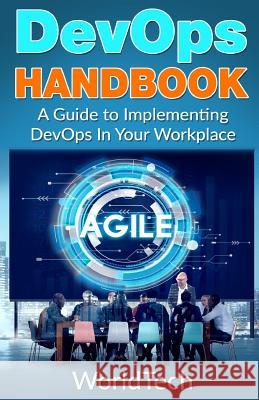 Devops Handbook: A Guide to Implementing Devops in Your Workplace Tech World 9781547145881 Createspace Independent Publishing Platform - książka