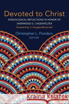 Devoted to Christ Christopher L. Flanders C. Douglas McConnell 9781532611834 Pickwick Publications - książka