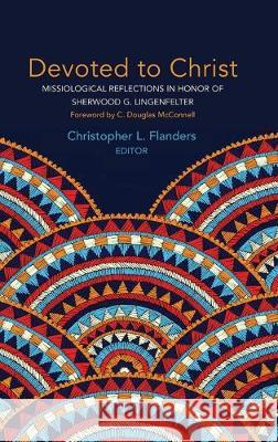 Devoted to Christ C Douglas McConnell, Christopher L Flanders 9781532611858 Pickwick Publications - książka