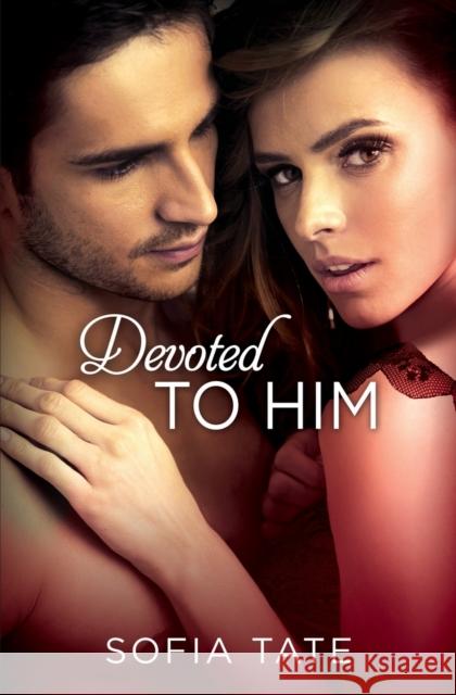 Devoted to Him Sofia Tate 9781455557424 Forever Yours - książka