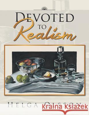 Devoted to Realism Helga Olsson 9781483699110 Xlibris Corporation - książka