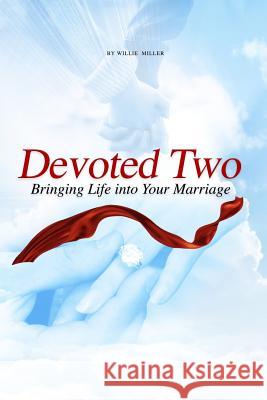 Devoted Two: Bringing life into your marriage Miller, William a. 9781797822235 Independently Published - książka