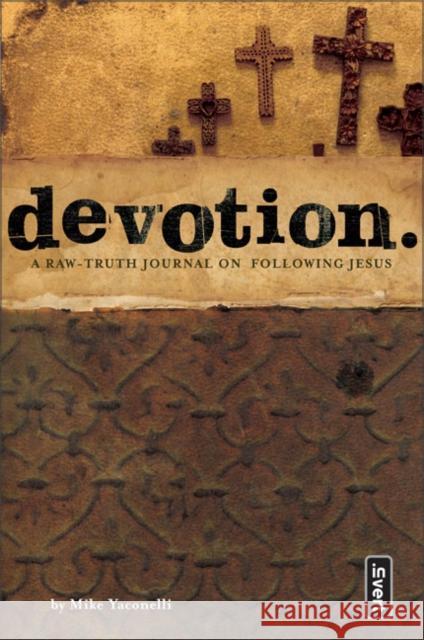 Devotion.: A Raw Truth Journal on Following Jesus Yaconelli, Mike 9780310255598 Zondervan Publishing Company - książka