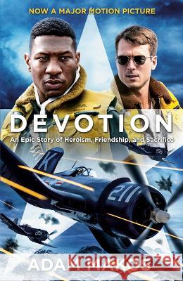 Devotion (Movie Tie-In): An Epic Story of Heroism, Friendship, and Sacrifice Adam Makos 9780593722336 Ballantine Books - książka