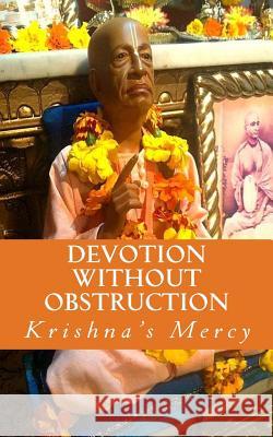 Devotion Without Obstruction Krishna's Mercy 9781481013338 Createspace - książka