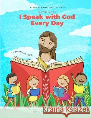 Devotional I Speak With God Every Day: For Children ages 5 to 10 Editorial Vestigios Diego Martinez Francelia Bahena 9798355535841 Independently Published - książka