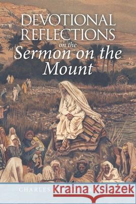 Devotional Reflections on the Sermon on the Mount Charles Lee, Jr. Holland 9781664257986 WestBow Press - książka