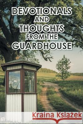 Devotionals and Thoughts from the Guardhouse Jason Tilton 9781636307923 Covenant Books - książka