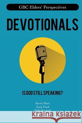 Devotionals: Is God Still Speaking? Zack Ford Kevin Hurt Will Mitchell 9781535278591 Createspace Independent Publishing Platform - książka