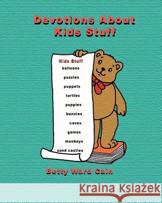 Devotions About Kids Stuff Cain, Betty Ward 9781463689919 Createspace - książka