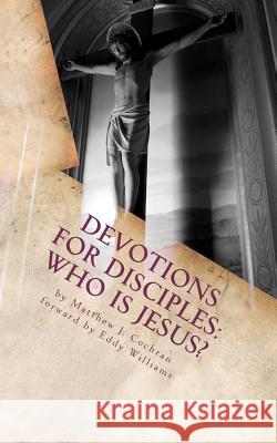 Devotions for Disciples: Who Is Jesus? Matthew J. Cochran Eddy Williams 9780615574134 Exagorazo Press - książka