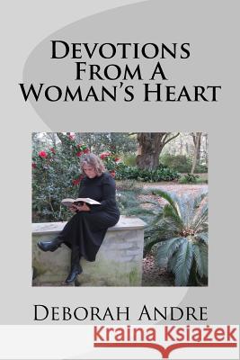 Devotions from a Woman's Heart Deborah Andre 9780615987019 Ready to Fly Ministry - książka