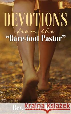 Devotions from the Bare-Foot Pastor Rev Debbie Drost 9781514324905 Createspace - książka