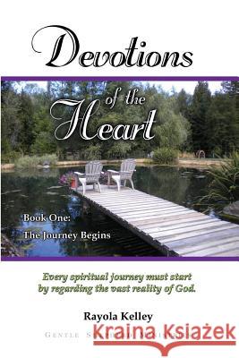 Devotions of the Heart Book One Rayola Kelley 9780989168380 Hidden Manna Publications - książka