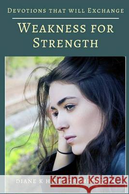 Devotions that will Exchange Weakness for Strength Chamberlain, Diane K. 9781508767046 Createspace - książka