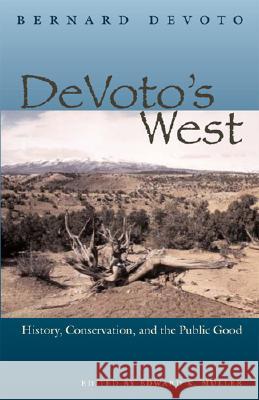 Devoto's West: History, Conservation, and the Public Good Bernard Devoto Edward K. Muller 9780804010733 Swallow Press - książka