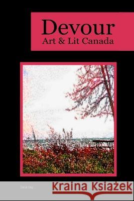 Devour 014: Art & Lit Canada - Issue 014: Art & Lit Canada - Issue 013 Richard M. Grove 9781989786857 Devour: Art & Lit Canada - książka