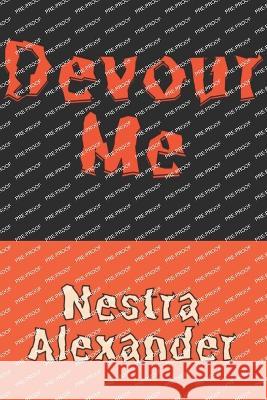 Devour Me Nestra Alexander   9798398412055 Independently Published - książka