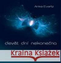 Devět dní nekonečna Anke Evertz 9783982289939 ANCH BOOKS - książka