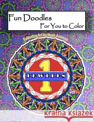 Dewdles 1: Fun Doodles for You to Color Noah Aronson 9781982055288 Createspace Independent Publishing Platform - książka