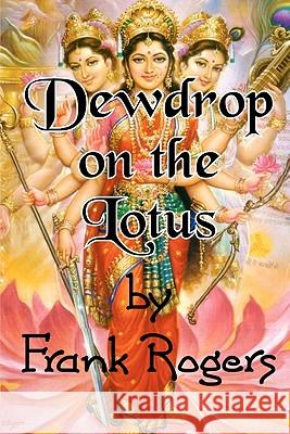 Dewdrop on the Lotus Frank, Jr. Rogers 9781441482679 Createspace - książka