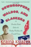 Dewdroppers, Waldos, and Slackers: A Decade-By-Decade Guide to the Vanishing Vocabulary of the Twentieth Century Ostler, Rosemarie 9780195182545 Oxford University Press