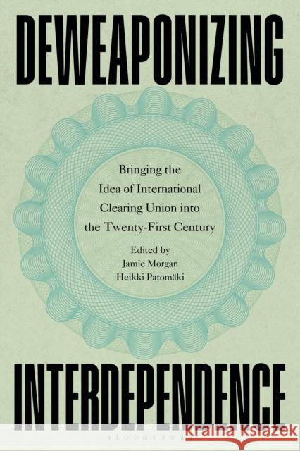 Deweaponizing Interdependence  9781350574809 Bloomsbury Publishing PLC - książka