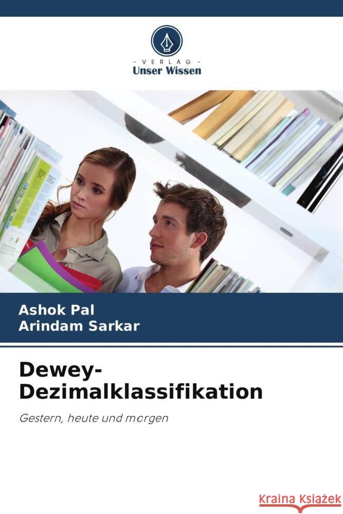 Dewey-Dezimalklassifikation Pal, Ashok, Sarkar, Arindam 9786206488835 Verlag Unser Wissen - książka