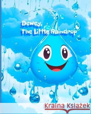Dewey: The Little Raindrop Russell Svigos T E   9798398894479 Independently Published - książka