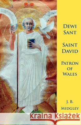 Dewi Sant: St David Patron of Wales Midgley, J. B. 9780852447581 Gracewing - książka