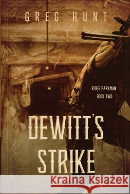 DeWitt's Strike Greg Hunt 9781645406068 Speaking Volumes - książka