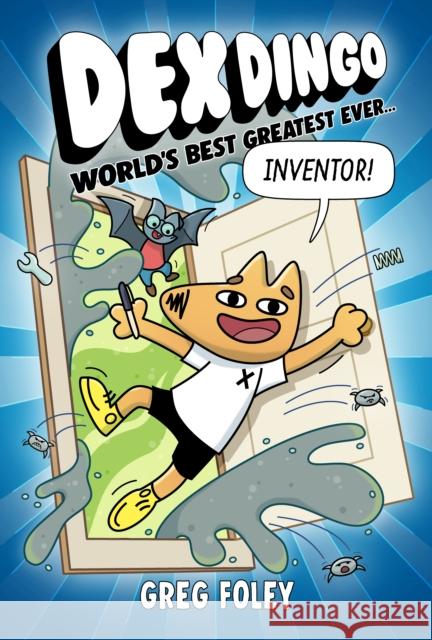 Dex Dingo: World's Best Greatest Ever Inventor Greg Foley 9781368096928 Hyperion - książka