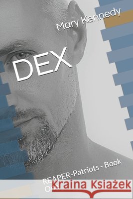 Dex: REAPER-Patriots - Book One Kennedy, Mary 9798503821741 Independently published - książka
