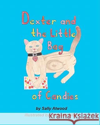 Dexter and the Little Bag of Candies Sally Atwood Anthony Albro 9781461044970 Createspace - książka